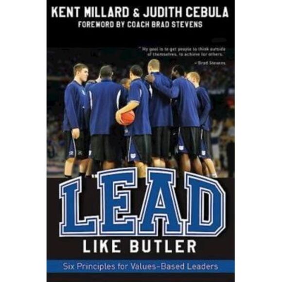 Lead Like Butler: Six Principles for Values-Based Leaders -- Kent Millard - Picture 1 of 1